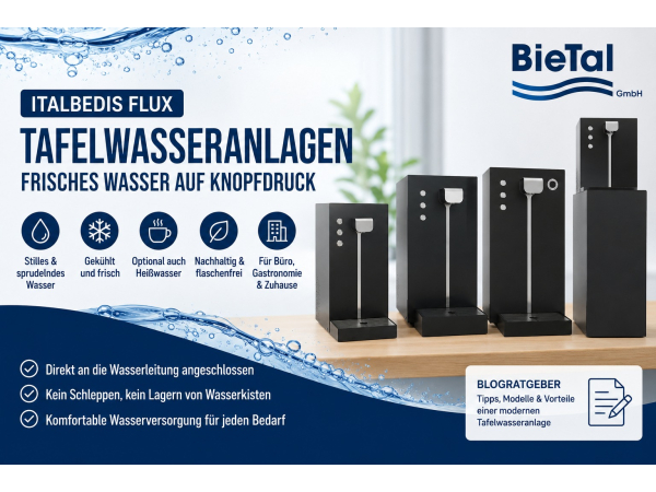 Tafelwasseranlagen von Italbedis Flux: frisches Wasser auf Knopfdruck bei BieTal - Italbedis Flux Tafelwasseranlagen &amp; Sprudelwasseranlagen bei der BieTal GmbH